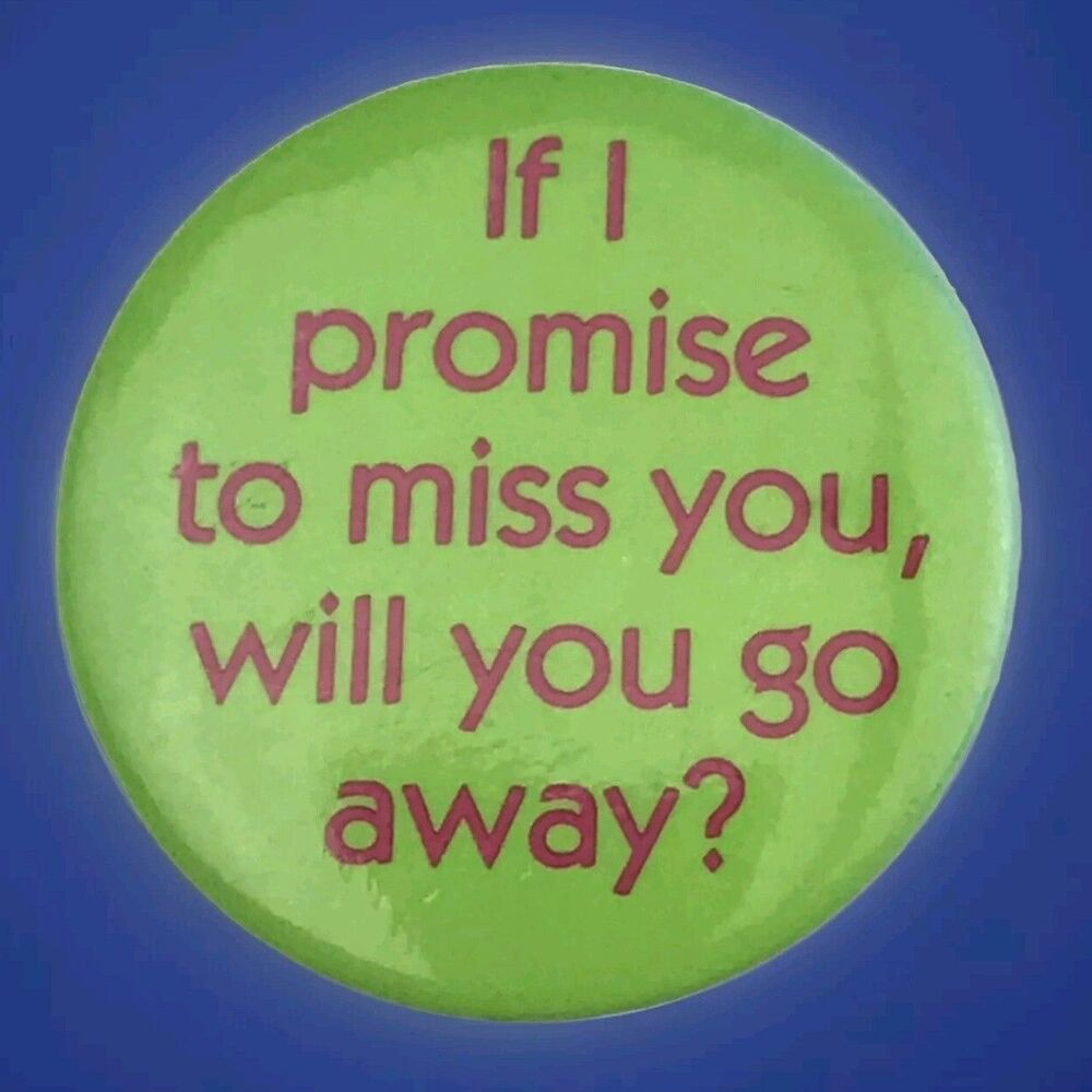 RPP Inc Pin-back Button 1 1/4" Lime Green Sarcastic Funny Quote Witty Humorous